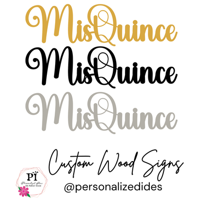 Mis Quince Wood Sign – Quinceañera Decor | Custom Birch Wood Sign | 12–42 inch Wall or Event Sign