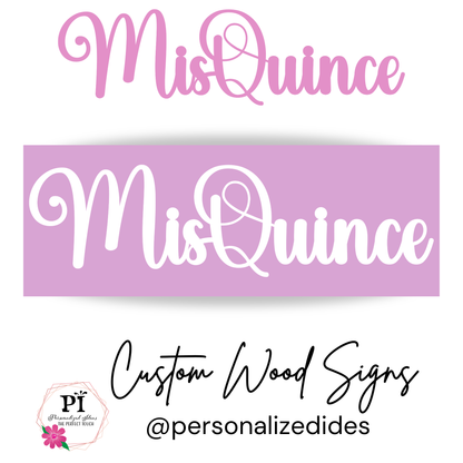 Mis Quince Wood Sign – Quinceañera Decor | Custom Birch Wood Sign | 12–42 inch Wall or Event Sign