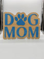 Dog Mom Layered Birch & Acrylic Sign – 15" Wide